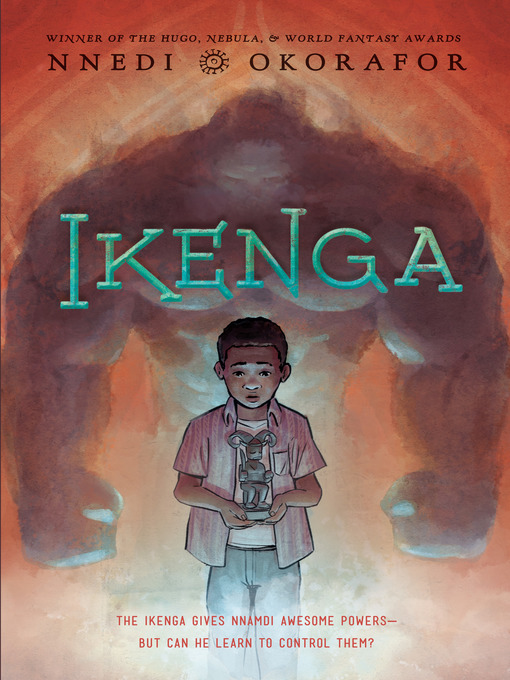 Title details for Ikenga by Nnedi Okorafor - Wait list